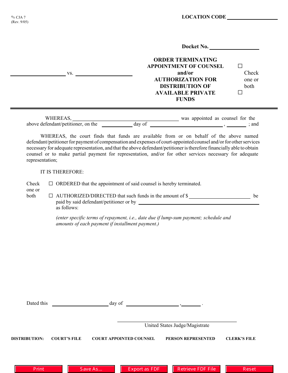Form CJA7 Order Terminating Appointment of Counsel and / or Authorization for Distribution of Available Private Funds, Page 1