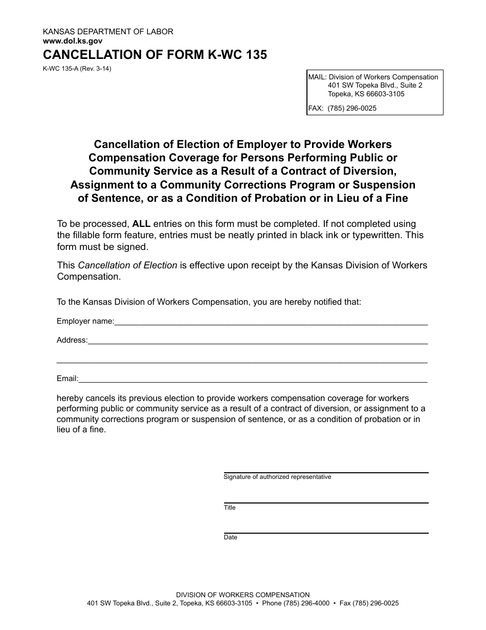 K-WC Form 135-A Cancellation of Election of Employer to Provide Workers Compensation Coverage for Persons Performing Public or Community Service as a Result of a Contract of Diversion, Assignment to a Community Corrections Program or Suspension of Sentence, or as a Condition of Probation or in Lieu of a Fine - Kansas, Page 1