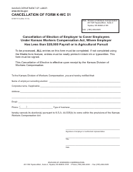 Document preview: K-WC Form 51-A Cancellation of Election of Employer to Cover Employees Under Kansas Workers Compensation Act, Where Employer Has Less Than $20,000 Payroll or Is Agricultural Pursuit - Kansas