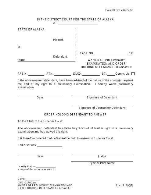 Form CR-310 Waiver of Preliminary Examination and Order Holding Defendant to Answer - Alaska
