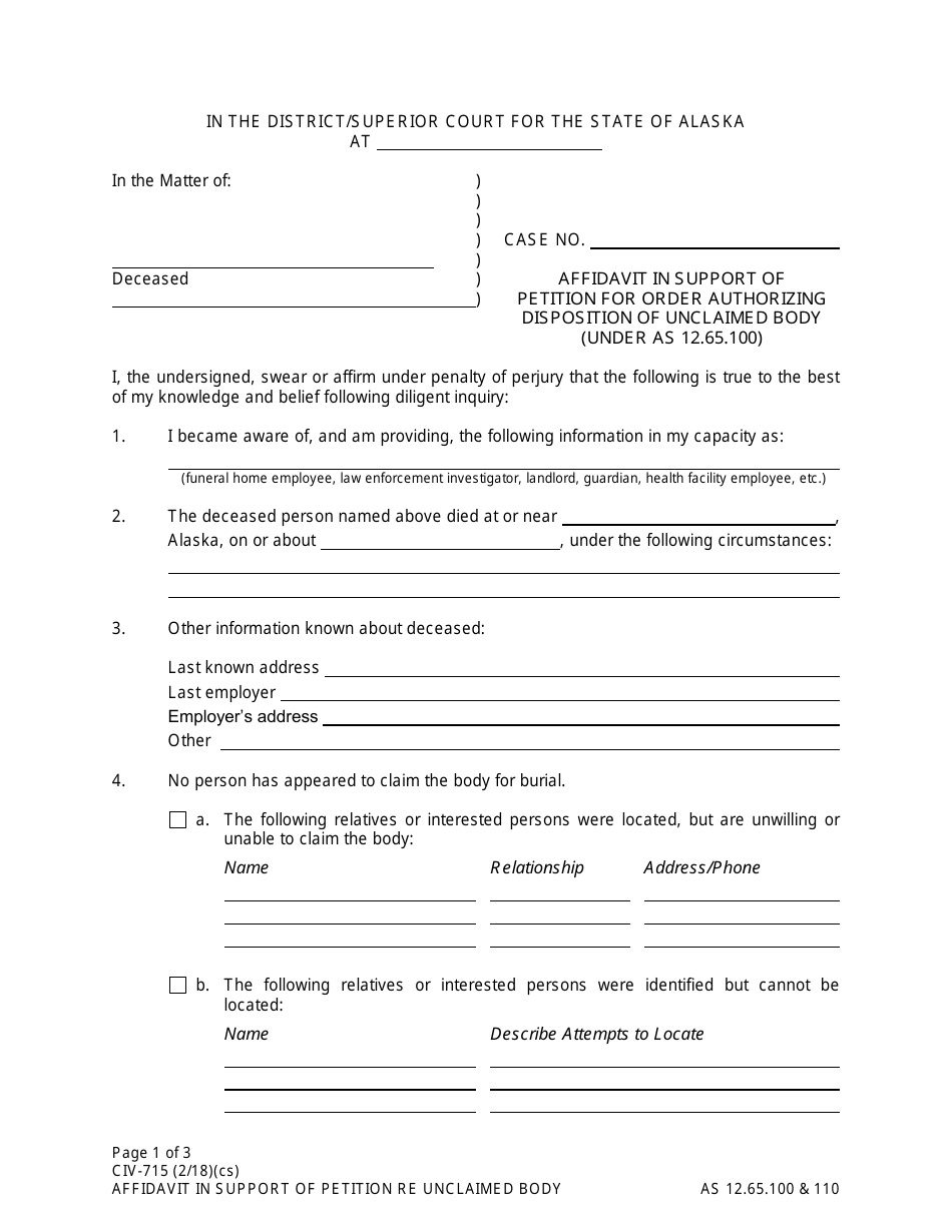 Form CIV-715 Affidavit in Support of Petition for Order Authorizing Disposition of Unclaimed Body (Under as 12.65.100) - Alaska, Page 1