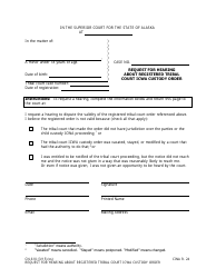 Document preview: Form CN-610 Request for Hearing About Registered Tribal Court Icwa Custody Order - Alaska