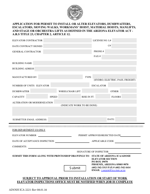 Form ADOSH ICA2221 Application for Permit to Install or Alter Elevators, Dumbwaiters, Escalators, Moving Walks, Workmans' Hoist, Material Hoists, Manlifts, and Stage or Orchestra Lifts as Defined in the Arizona Elevator Act - a.r.s Title 23, Chapter 2, Article 12 - Arizona