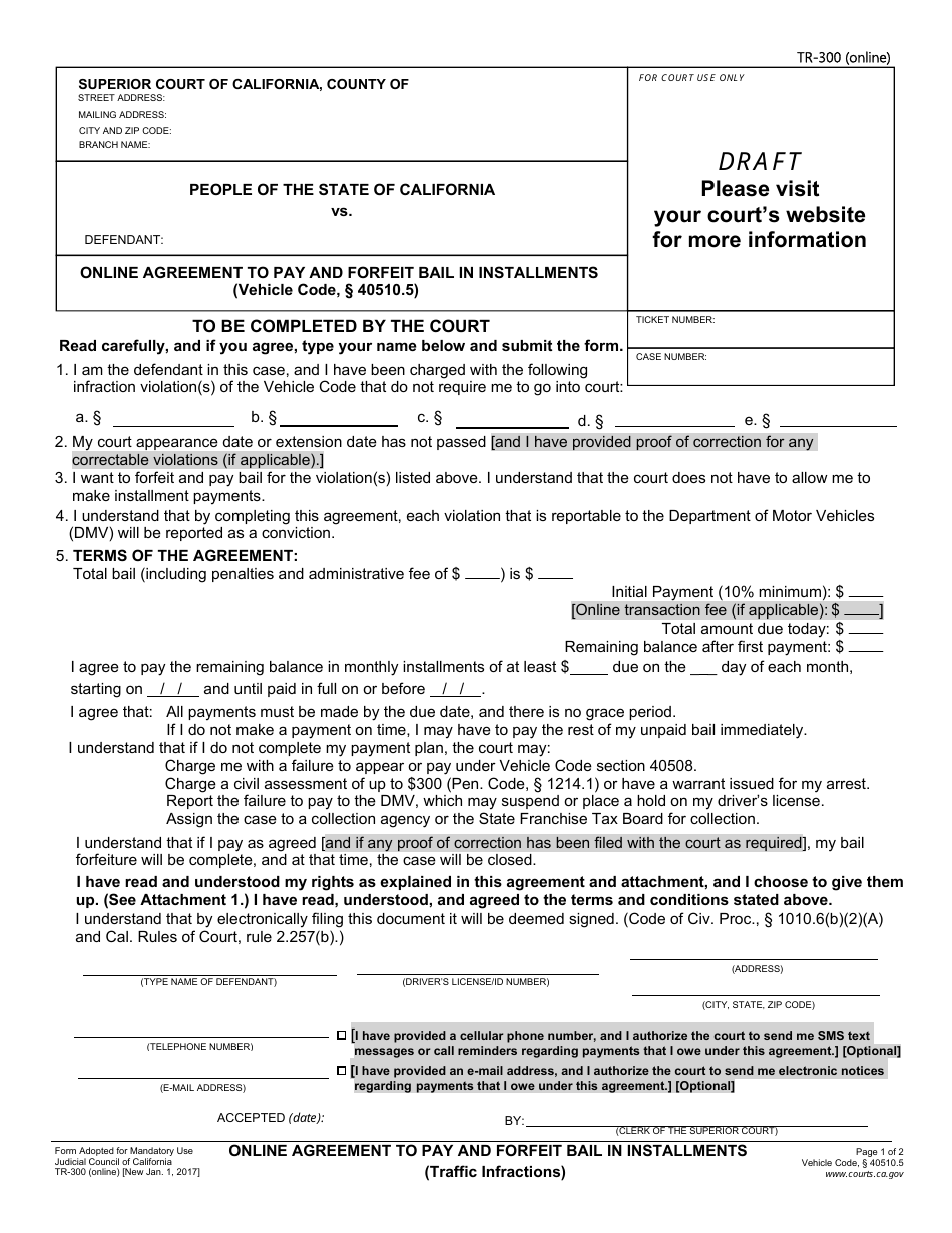 Form TR-300 (ONLINE) Online Agreement to Pay and Forfeit Bail in Installments - Draft - California, Page 1