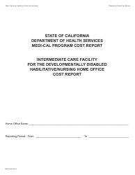Document preview: Form DHCS3099 Intermediate Care Facility for the Developmentally Disabled Habilitative/Nursing (Icf-Ddh/N) Home Office Cost Report - California