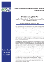 Sweetening the Pot: Implicit Subsidies to Corn Sweeteners and the U.S. Obesity Epidemic - Alicia Harvie and Timothy a. Wise, Global Development and Environment Institute Tufts University