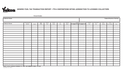 Document preview: Form YG4782 Generic Fuel Tax Transaction Report - Ftd-4 Dispositions Within Jurisdiction to Licensed Collectors - Yukon, Canada