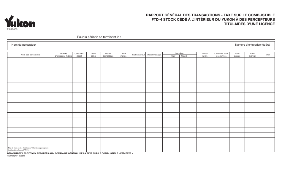 Forme YG4782 Rapport General DES Transactions - Taxe Sur Le Combustible Ftd-4 Stock Cede a Linterieur Du Yukon a DES Percepteurs Titulaires Dune Licence - Yukon, Canada (French), Page 1