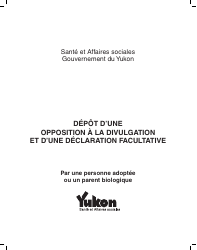 Document preview: Forme YG5655 Opposition a La Divulgation Et Declaration Facultative Par Une Personne Adoptee Ou Une Parent Biologique - Yukon, Canada (French)