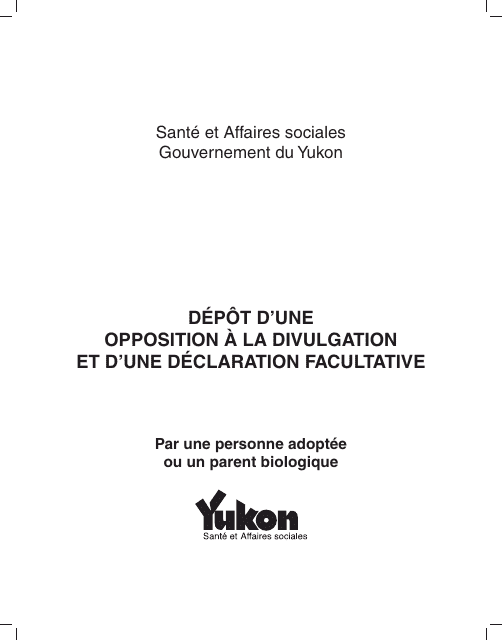 Forme YG5655 Opposition a La Divulgation Et Declaration Facultative Par Une Personne Adoptee Ou Une Parent Biologique - Yukon, Canada (French)