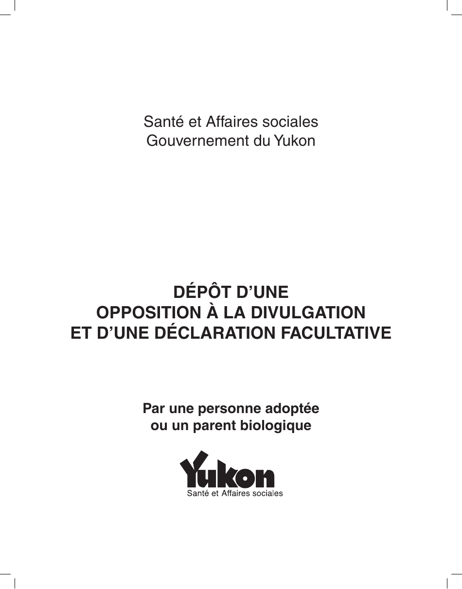 Forme YG5655 Opposition a La Divulgation Et Declaration Facultative Par Une Personne Adoptee Ou Une Parent Biologique - Yukon, Canada (French), Page 1