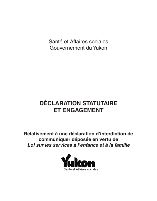 Forme YG5651 Declaration Statutaire Et Engagement Relativement a Une Declaration D'interdiction De Communiquer Deposee Par Une Personne Adoptee Ou Un Parent Biologique - Yukon, Canada (French)