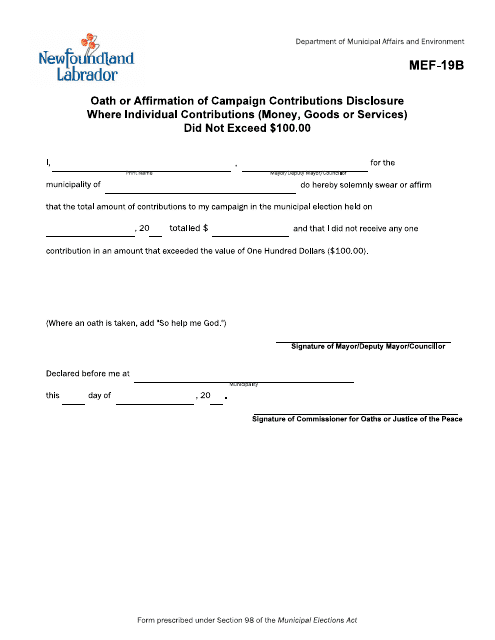 Form MEF-19B Oath or Affirmation of Campaign Contributions Disclosure Where Individual Contributions (Money, Goods or Services) Did Not Exceed $100.00 - Newfoundland and Labrador, Canada