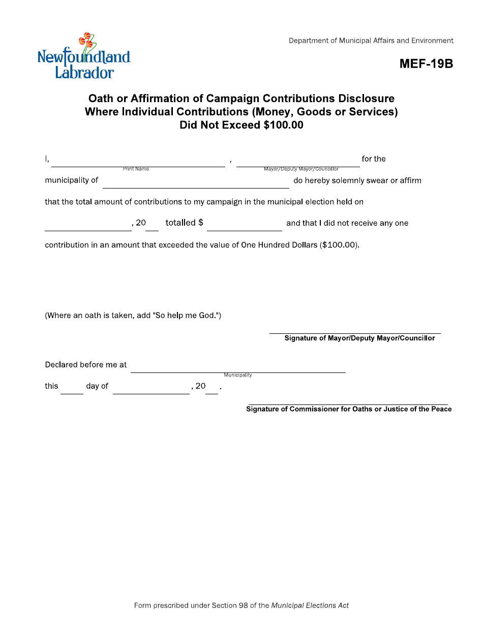Form MEF-19B Oath or Affirmation of Campaign Contributions Disclosure Where Individual Contributions (Money, Goods or Services) Did Not Exceed $100.00 - Newfoundland and Labrador, Canada, Page 1
