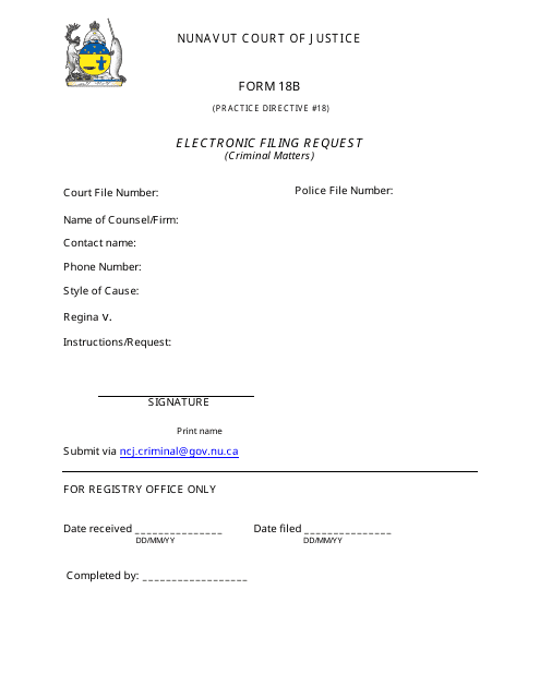 Form 18B Electronic Filing Request (Criminal Matters) - Nunavut, Canada