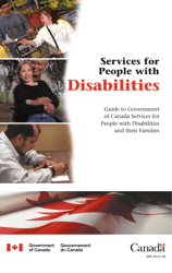 Document preview: Services for People With Disabilities: Guide to Government of Canada Services for People With Disabilities and Their Families - Canada
