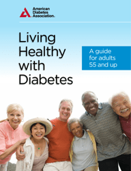 Document preview: Living Healthy With Diabetes: a Guide for Adults 55 and up - American Diabetes Association