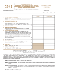 Document preview: Form 1041ME Schedule NR Income Schedule for Nonresident Estates and Trusts or Resident Estates and Trusts With Nonresident or "safe Harbor" Resident Beneficiaries - Maine