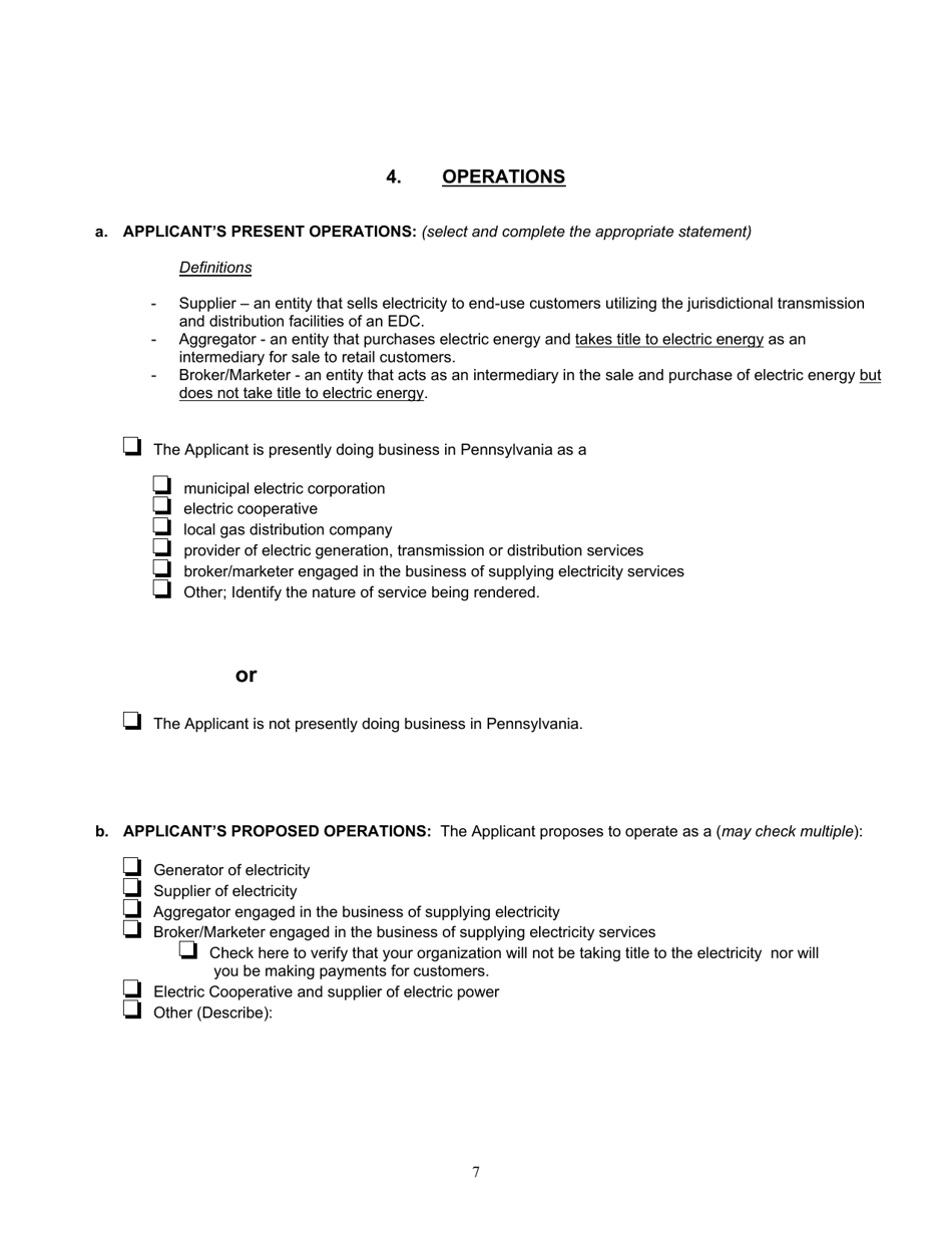 Application Form for Parties Wishing to Offer, Render, Furnish, or Supply Electricity or Electric Generation Services to the Public in the Commonwealth of Pennsylvania - Pennsylvania, Page 7