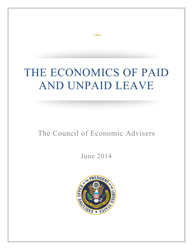 The Economics of Paid and Unpaid Leave - the Council of Economic Advisers