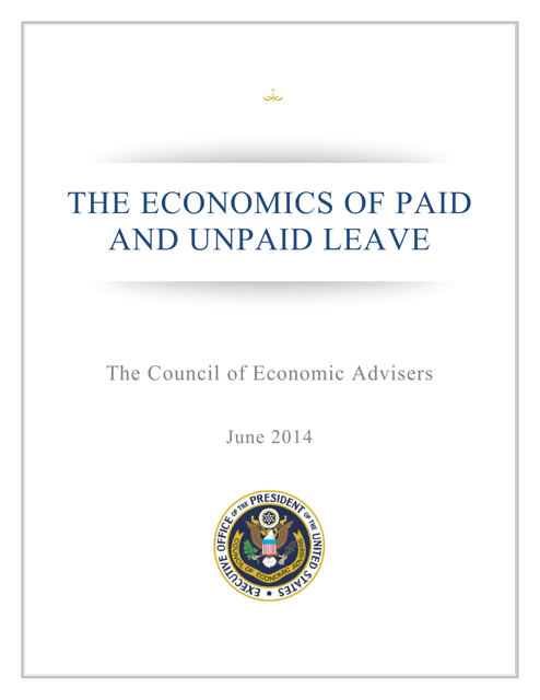 The Economics of Paid and Unpaid Leave - the Council of Economic Advisers