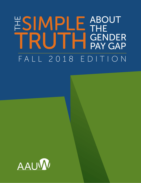 The Simple Truth About the Gender Pay Gap - American Association of University Women, 2018