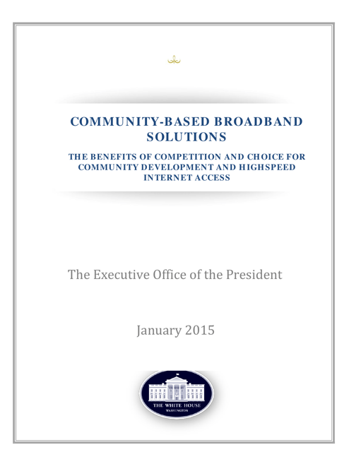 "Community-Based Broadband Solutions: the Benefits of Competition and Choice for Community Development and Highspeed Internet Access" Download Pdf