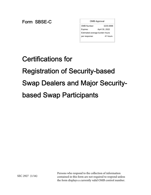 Form SBSE-C (SEC Form 2927) Certifications for Registration of Security-Based Swap Dealers and Major Security-Based Swap Participants