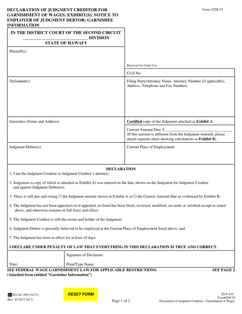 Form 2DC25 Affidavit of Judgment Creditor(S) for Garnishment of Wages; Exhibit(S); Notice to Employer of Judgment Debtor; Garnishee Information - Hawaii