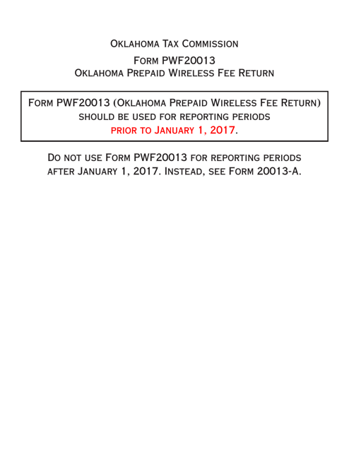 Form PWF20013 Oklahoma Prepaid Wireless Fee Report (For Reporting Periods Prior to January 1, 2017) - Oklahoma