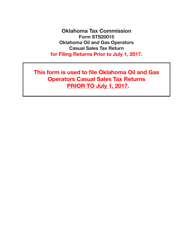Form STS20015 Oklahoma Oil and Gas Operators Casual Sales Tax Return for Filing Returns Prior to July 1, 2017 - Oklahoma
