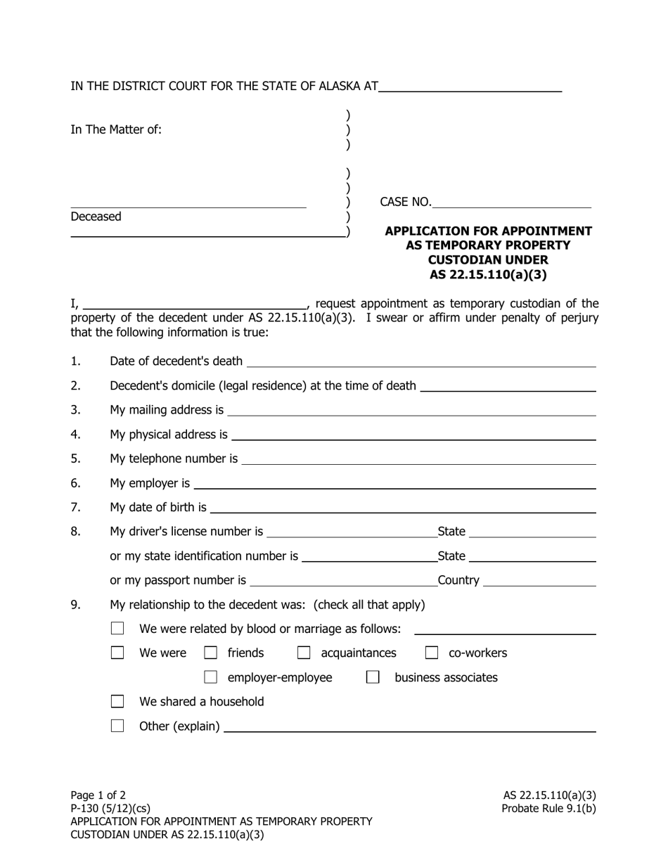 Form P-130 Application for Appointment as Temporary Property Custodian Under as 22.15.110(A)(3) - Alaska, Page 1