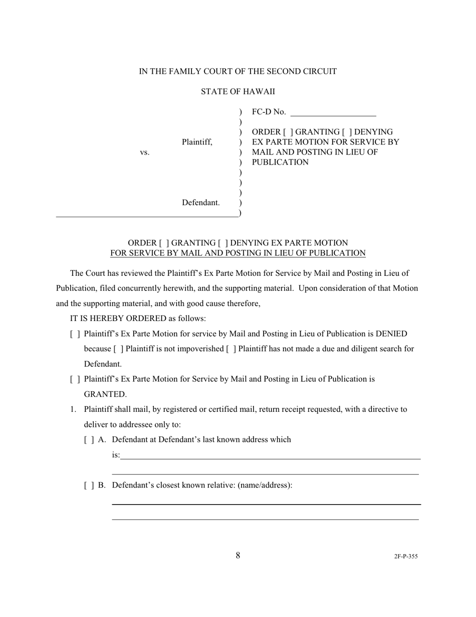 Form 2F-P-355 Ex Parte Motion for Service by Mail and Posting in Lieu of Publication; Affidavit of Plaintiff; Exhibit a / Exhibit b; Order Granting / Denying Ex Parte Motion for Service by Mail and Posting in Lieu of Publication - Hawaii, Page 8