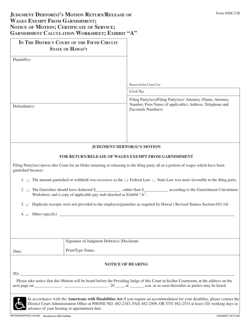 Form 5DC27B Exhibit A Judgment Debtor(S)'s Motion Return/Release of Wages Exempt From Garnishment; Notice of Motion; Certificate of Service; Garnishment Calculation Worksheet - Hawaii
