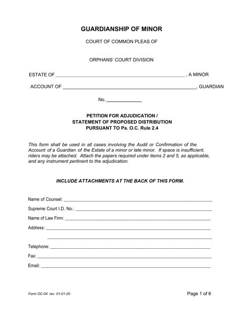 Form OC-04 Guardianship of Minor: Petition for Adjudication/Statement of Proposed Distribution Pursuant to Pa. O.c. Rule 2.4 - Pennsylvania