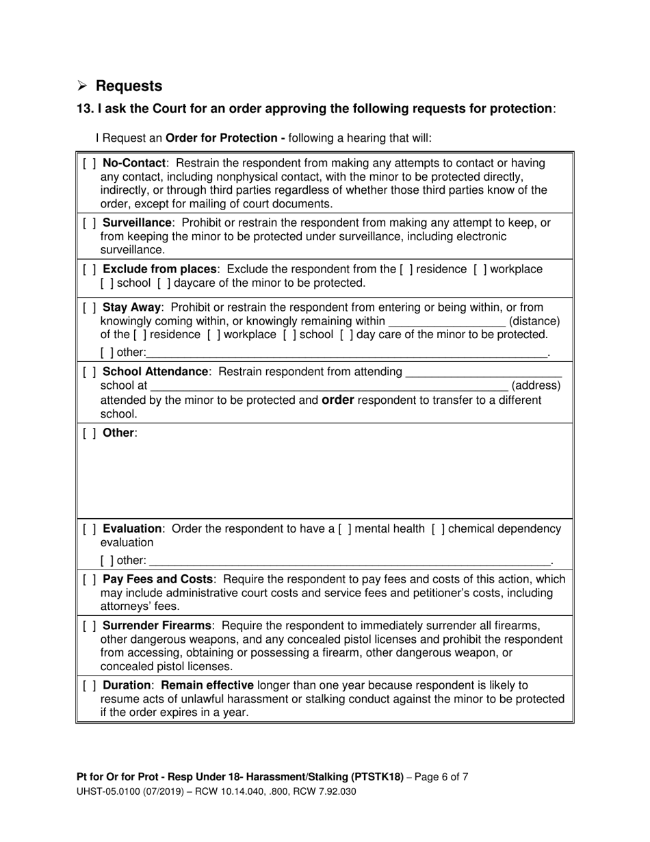 Form UHST-05.0100 Petition for an Order for Protection  Respondent Under Age 18  Harassment (Ptah18) and / or Stalking (Ptstk18) - Washington, Page 6