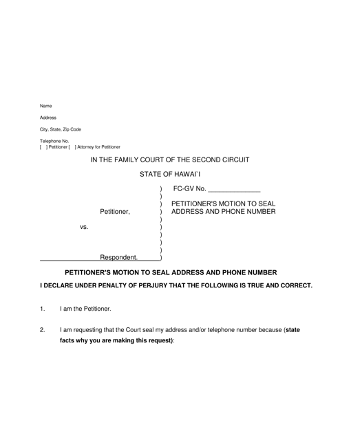Document preview: Form 2F-P-555 Petitioner's Motion to Seal Address and Telephone Number - Hawaii