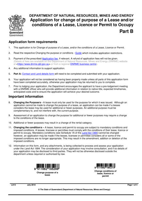 Document preview: Form LA13 Part B Application for Change of Purpose of a Lease and/or Conditions of a Lease, Licence or Permit to Occupy - Queensland, Australia