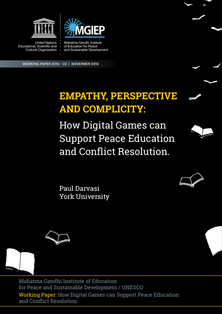 Empathy, perspective and complicity in peace education and conflict resolution - illustrating the potential of digital games.