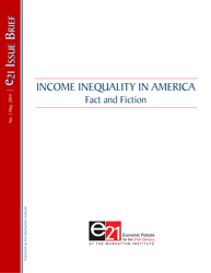 Document preview: Income Inequality in America Fact and Fiction - E21 Issue Brief