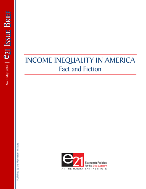 Income Inequality in America Fact and Fiction - E21 Issue Brief