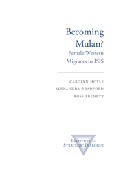 Becoming Mulan? Female Western Migrants to Isis - Carolyn Hoyle, Alexandra Bradford, Ross Frenett - Institute for Strategic Dialogue, Page 3