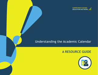 Document preview: Understanding the Academic Calendar: a Resource Guide - Competency-Based Education Network