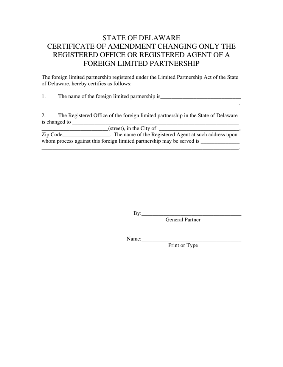 State Of Delaware Certificate Of Amendment Delaware Certificate of Amendment Changing Only the Registered Office