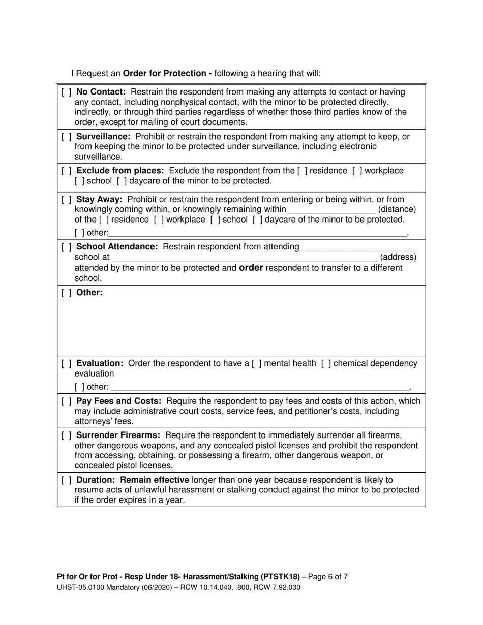 Form UHST-05.0100 Petition for an Order for Protection - Respondent Under Age 18 - Harassment (Ptah18) and / or Stalking (Ptstk18) - Washington, Page 6