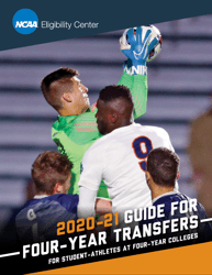 Document preview: 2020-21 Guide for Four-Year Transfers for Student-Athletes at Four-Year Colleges - Ncaa