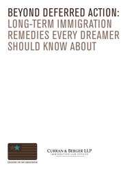Document preview: Beyond Deferred Action: Long-Term Immigration Remedies Every Dreamer Should Know About