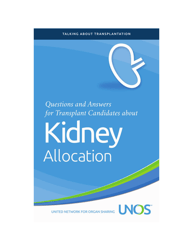 &quot;Questions and Answers for Transplant Candidates About the New Kidney Allocation System - Unos&quot;