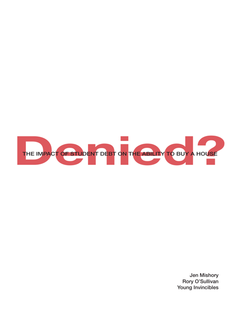 Denied? - The Impact of Student Debt on the Ability to Buy a House