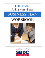 The Plan: a Step-By-Step Business Plan Workbook - Illinois